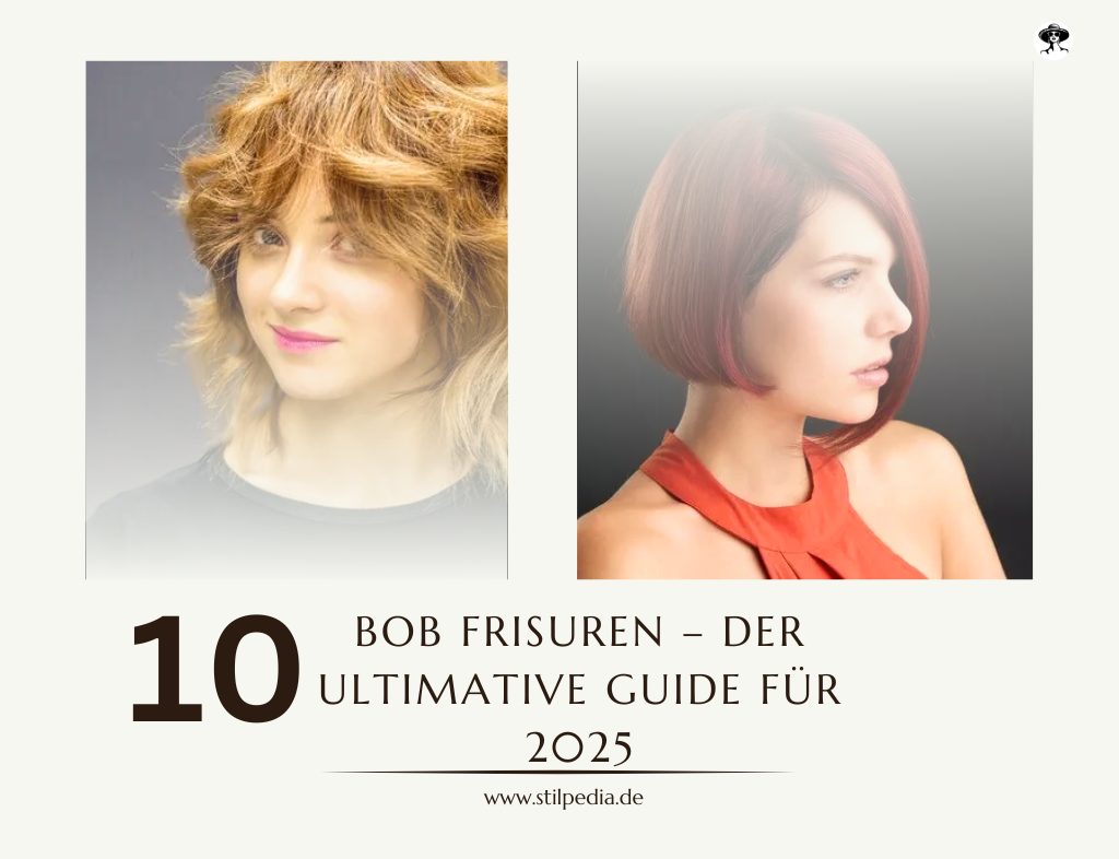 Bob Frisuren – Der Ultimative Guide für 2025